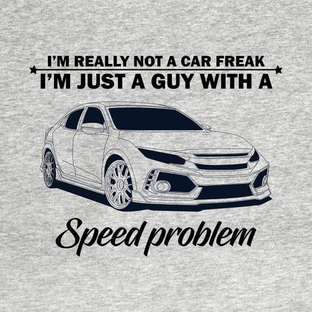 I'm not a car freak, I'm just a guy with speed problem by Vroomium